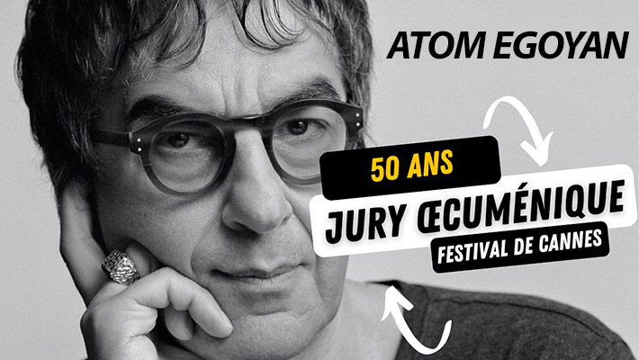 "50 ans du Jury œcuménique à Cannes" avec Atom Egoyan