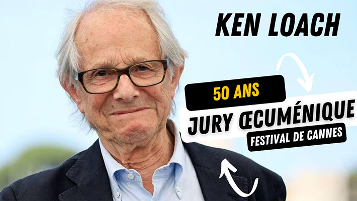 "50 ans du Jury œcuménique à Cannes" avec Ken Loach